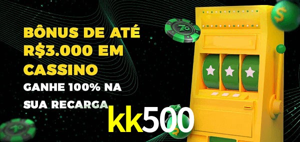 kk500 melhor bônus de depósito